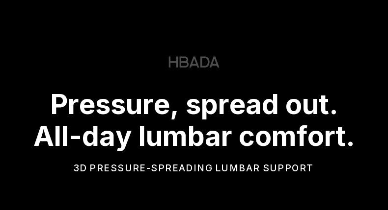 HBADA T8 Max: pressure spread out for all-day lumbar comfort